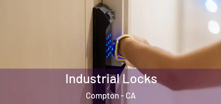  Industrial Locks Compton - CA