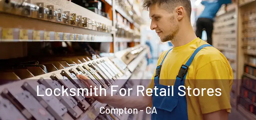  Locksmith For Retail Stores Compton - CA