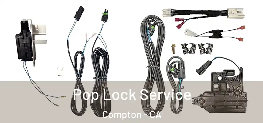  Pop Lock Service Compton - CA