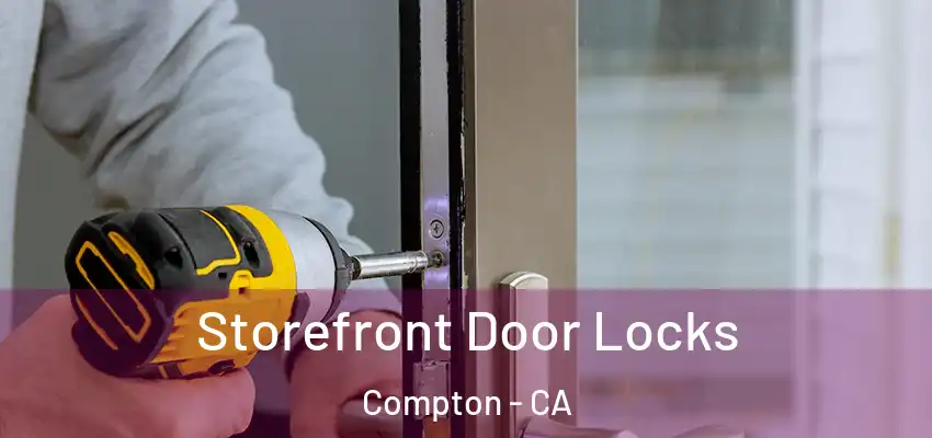  Storefront Door Locks Compton - CA